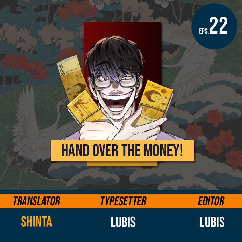 Hand over the Money! Chapter 22