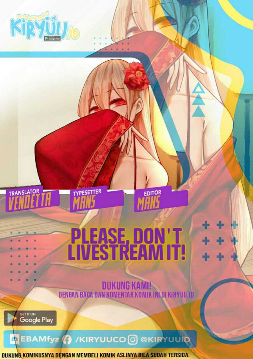 Miss, don’t livestream it! Chapter 26.1