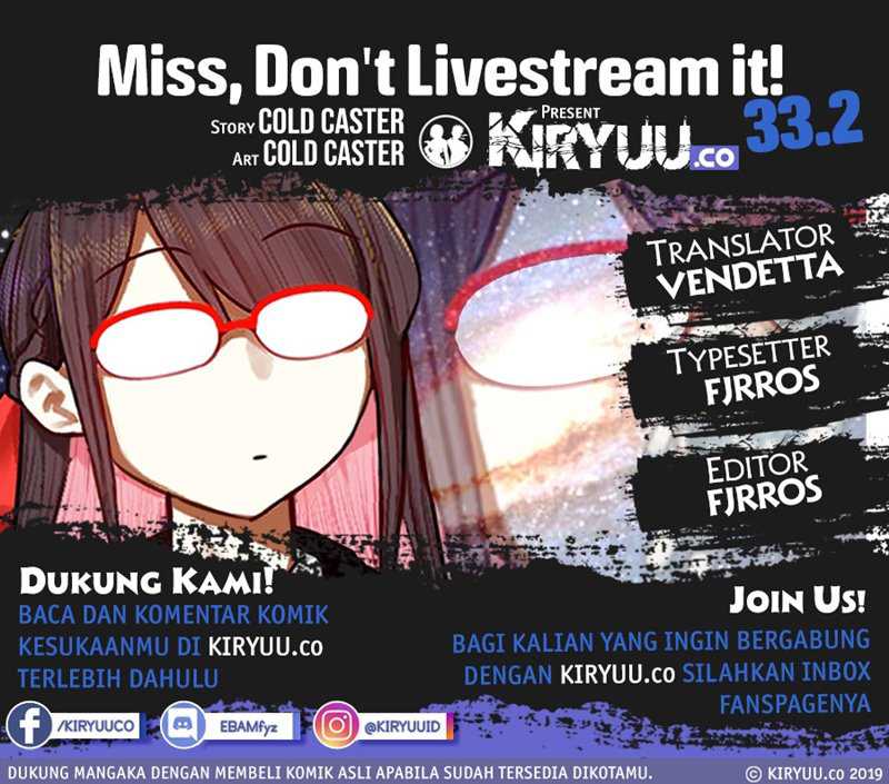 Miss, don’t livestream it! Chapter 33.2