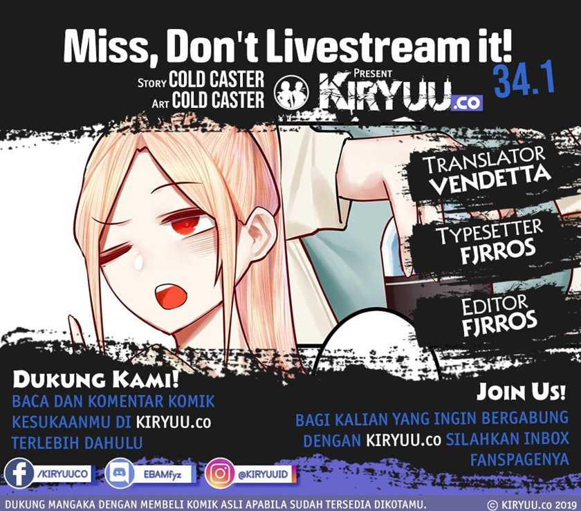 Miss, don’t livestream it! Chapter 34.1