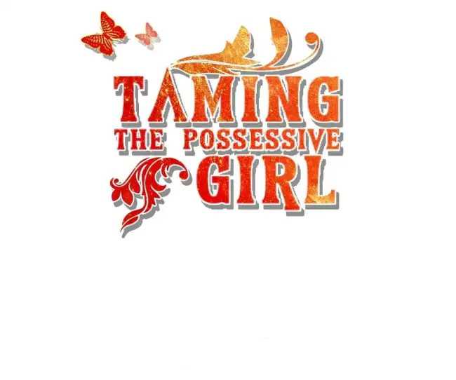 Taming The Possessive Girl Chapter 18
